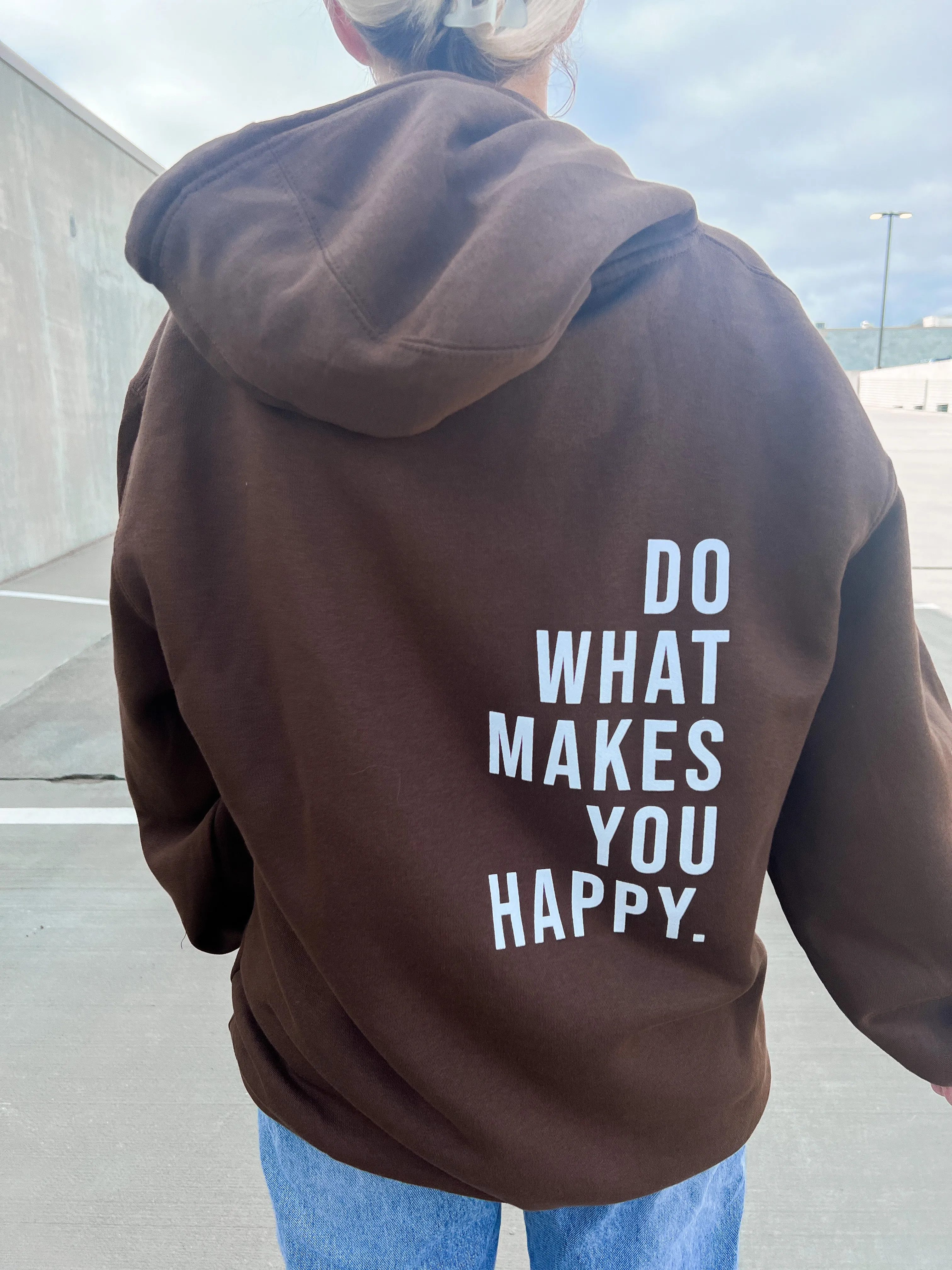 Do What Makes You Happy Chocolate Hoodie