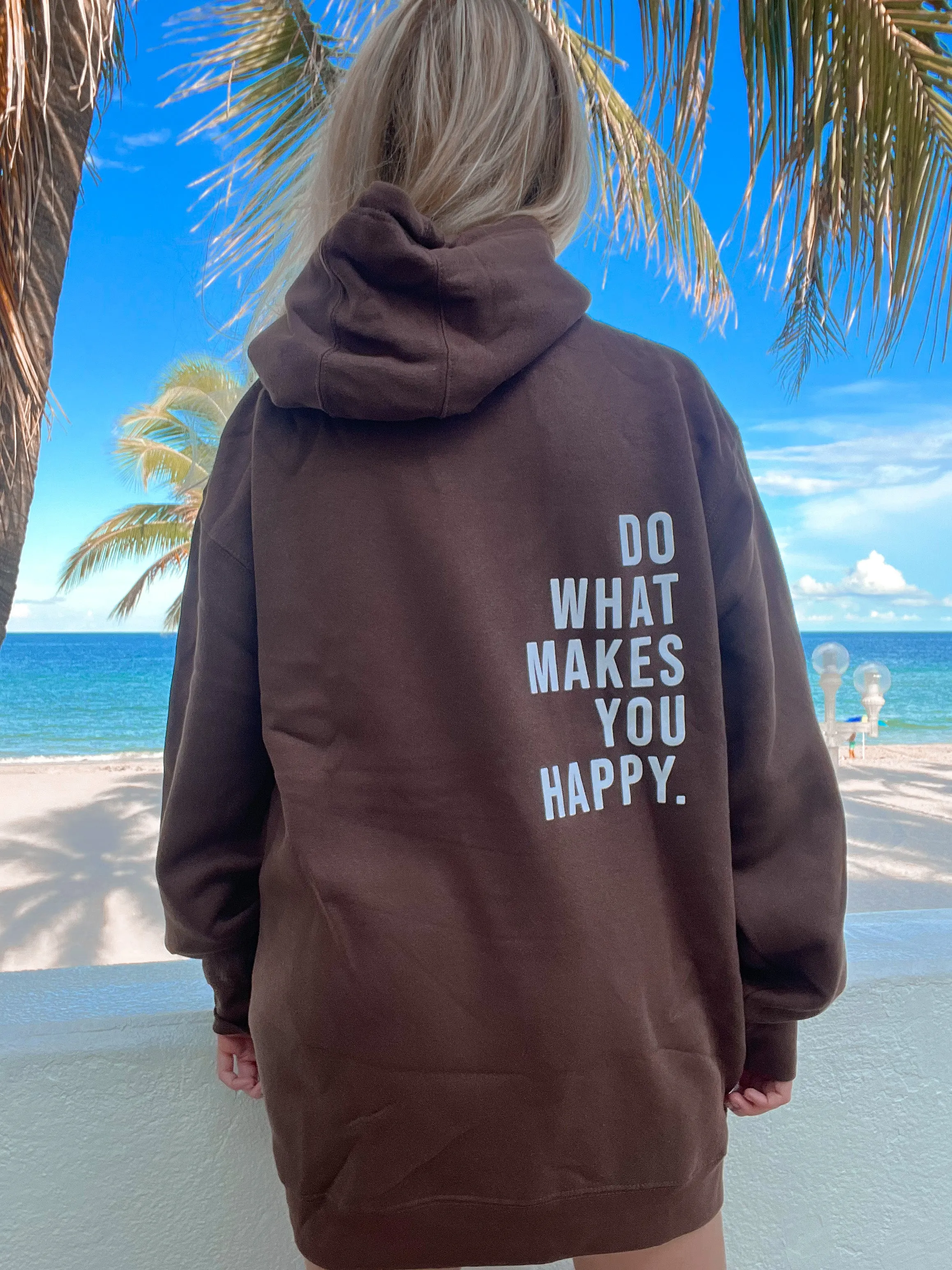 Do What Makes You Happy Chocolate Hoodie