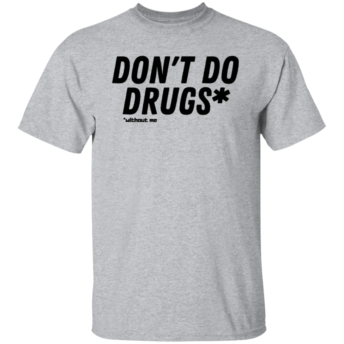 Don't Do Drugs /White T-Shirt