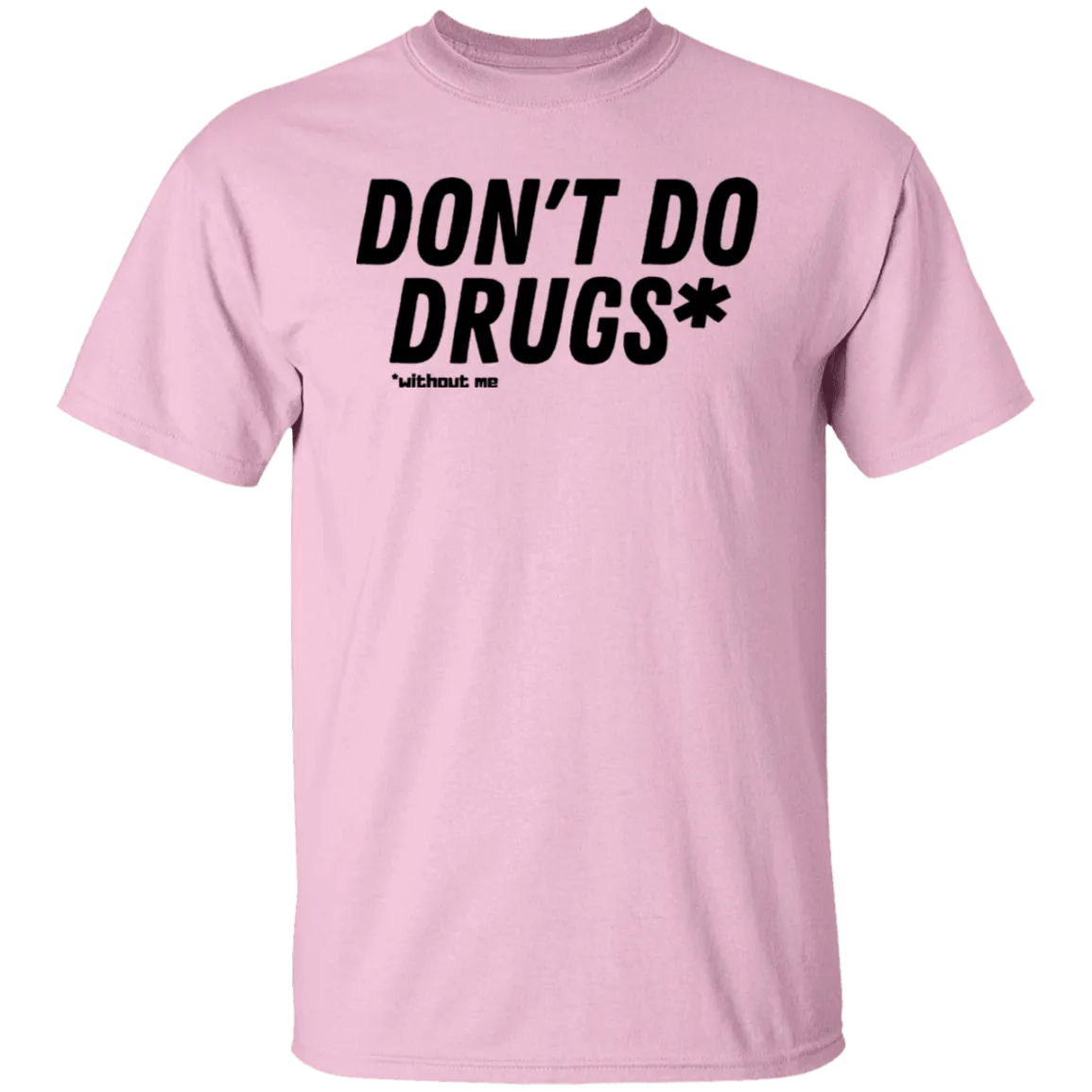 Don't Do Drugs /White T-Shirt