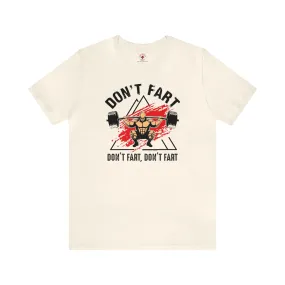 Don't Fart T-Shirt