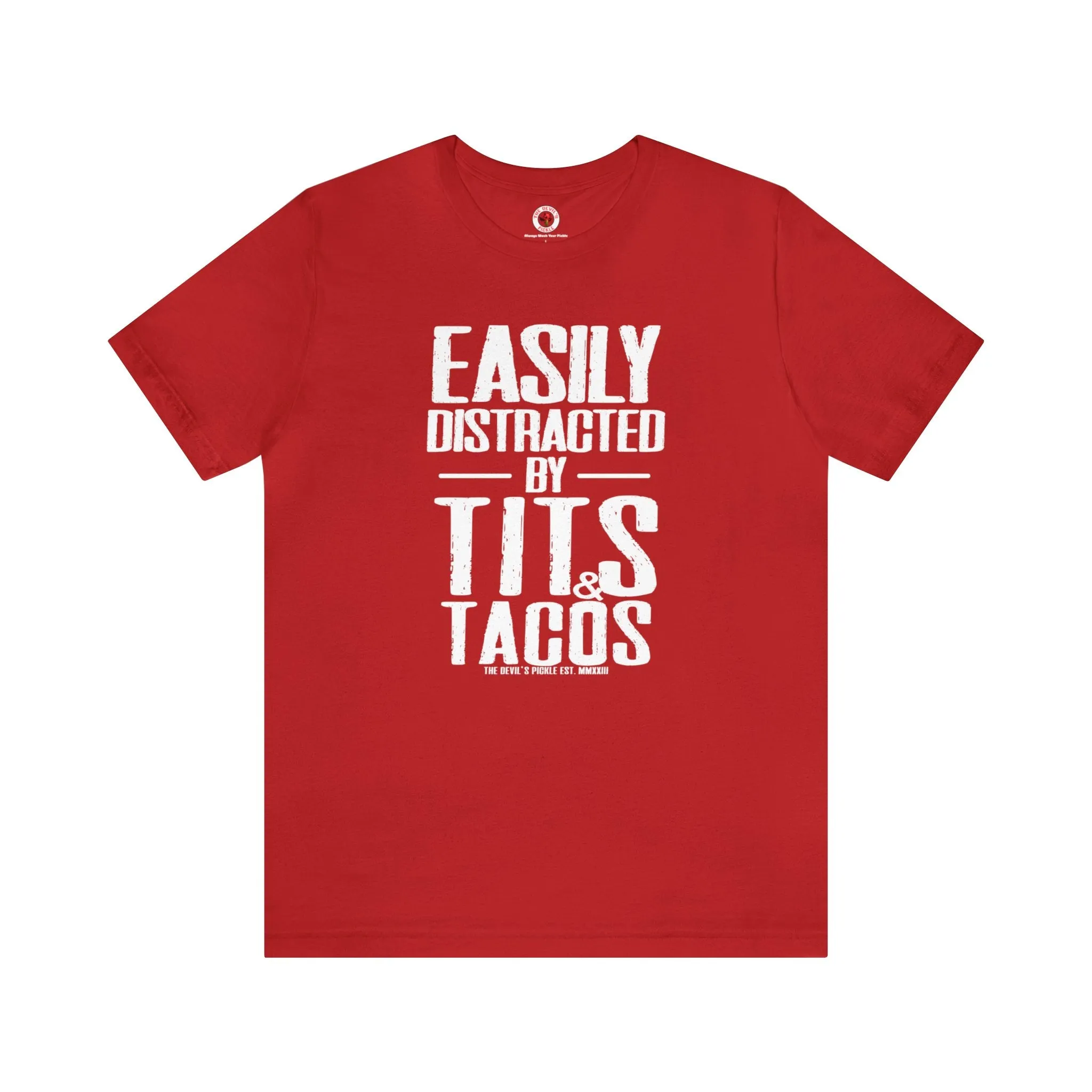 Easily Distracted By Tits and Tacos T-Shirt