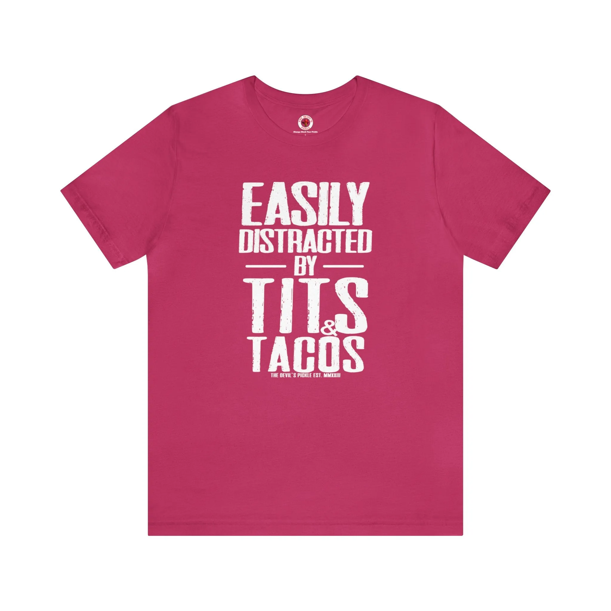 Easily Distracted By Tits and Tacos T-Shirt