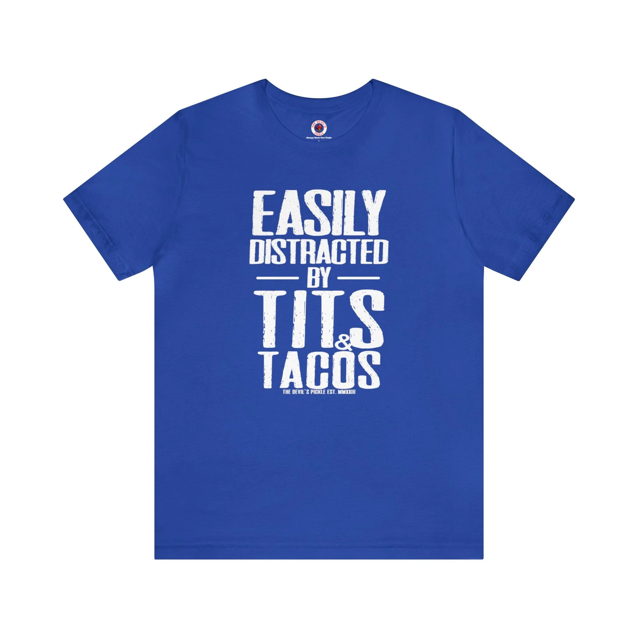 Easily Distracted By Tits and Tacos T-Shirt