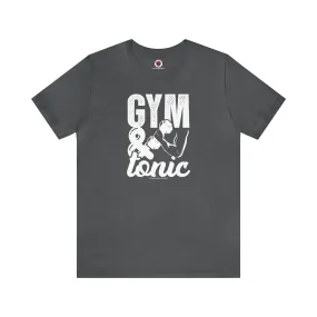 Gym and Tonic T-Shirt