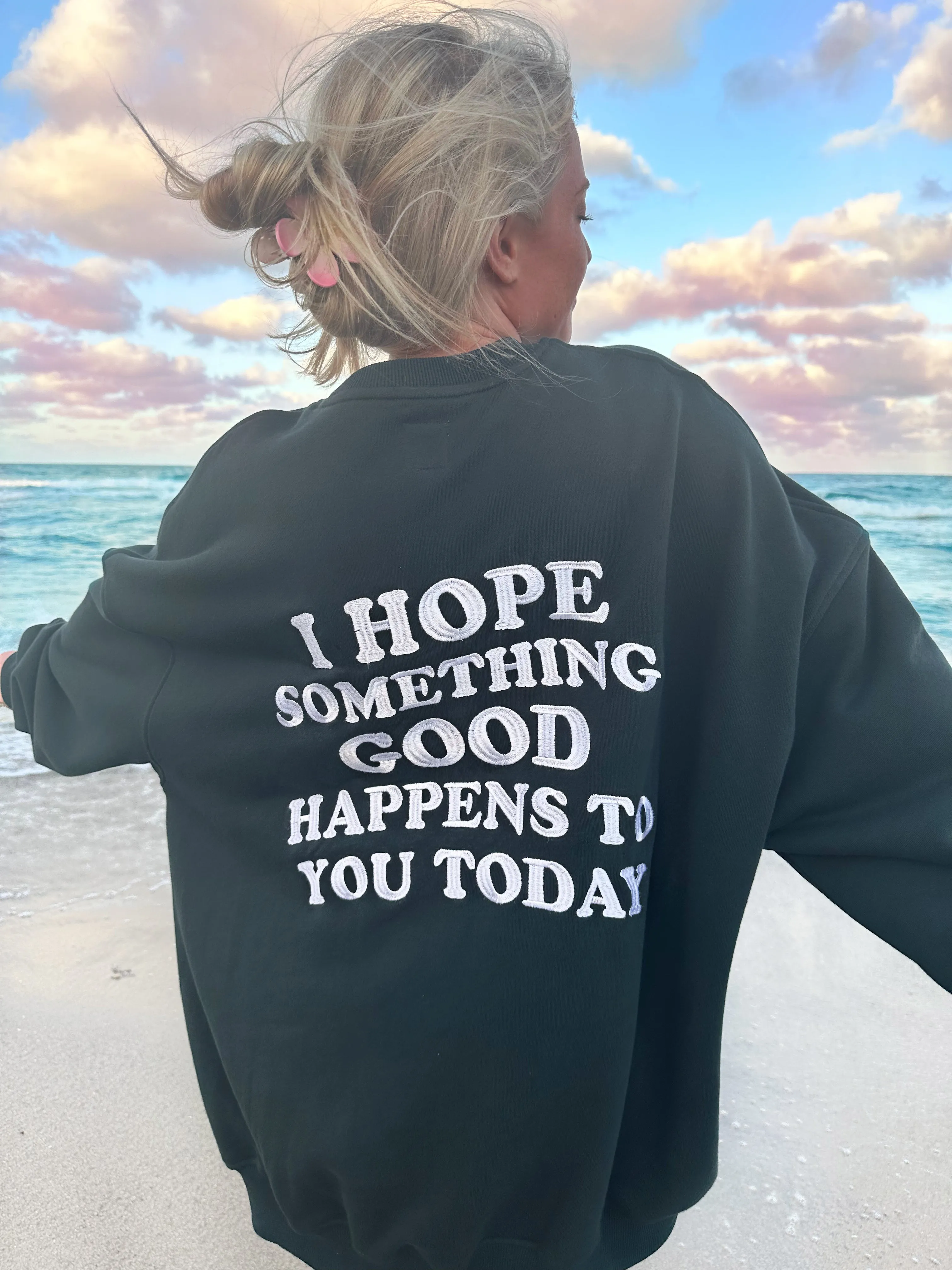 I Hope Something Good Embroider Sweatshirt