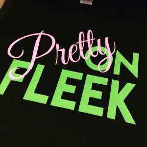 Pretty On Fleek (AKA) Shirt